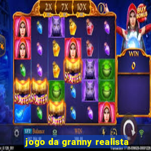 jogo da granny realista